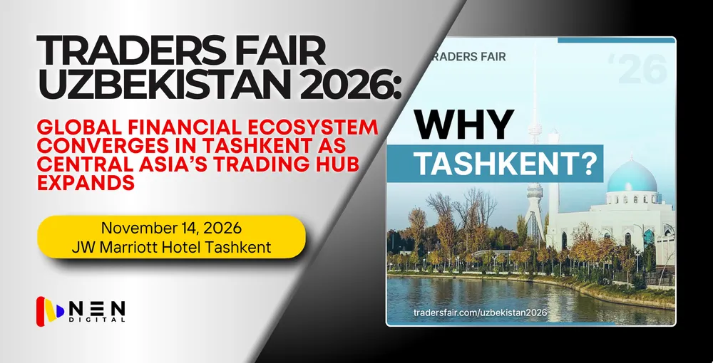 Global Financial Ecosystem Converges in Tashkent as Central Asia’s Trading Hub Expands: Uzbekistan Traders Fair 2026